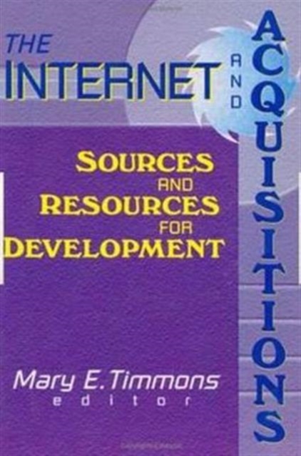 The Internet and Acquisitions : Sources and Resources for Development, Hardback Book