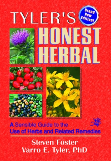Tyler's Honest Herbal : A Sensible Guide to the Use of Herbs and Related Remedies, Hardback Book