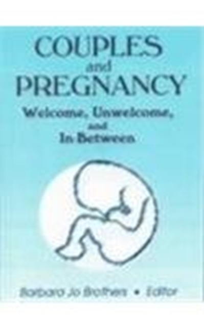 Couples and Pregnancy : Welcome, Unwelcome, and In-Between, Paperback / softback Book