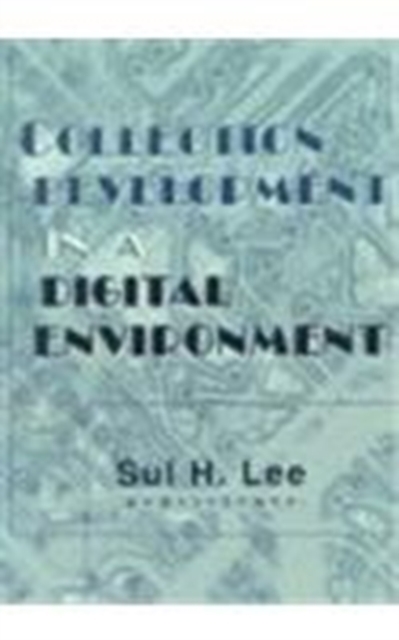 Collection Development in a Digital Environment : Shifting Priorities, Paperback / softback Book
