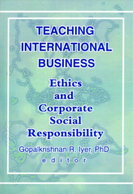 Teaching International Business : Ethics and Corporate Social Responsibility, Hardback Book
