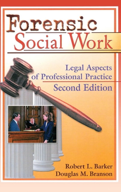 Forensic Social Work : Legal Aspects of Professional Practice, Second Edition, Hardback Book