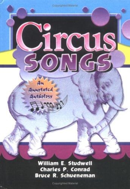 Circus Songs : An Annotated Anthology, Hardback Book
