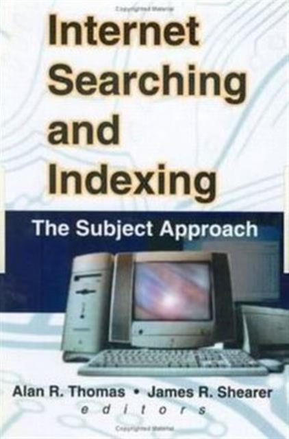Internet Searching and Indexing : The Subject Approach, Hardback Book