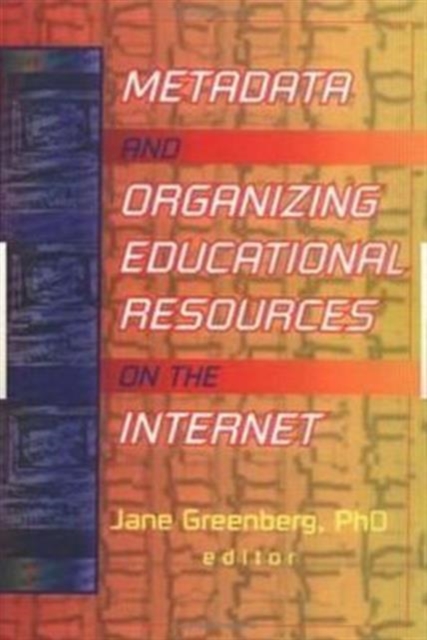 Metadata and Organizing Educational Resources on the Internet, Paperback / softback Book