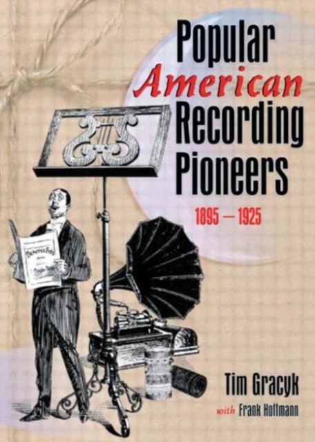 Popular American Recording Pioneers : 1895-1925, Paperback / softback Book