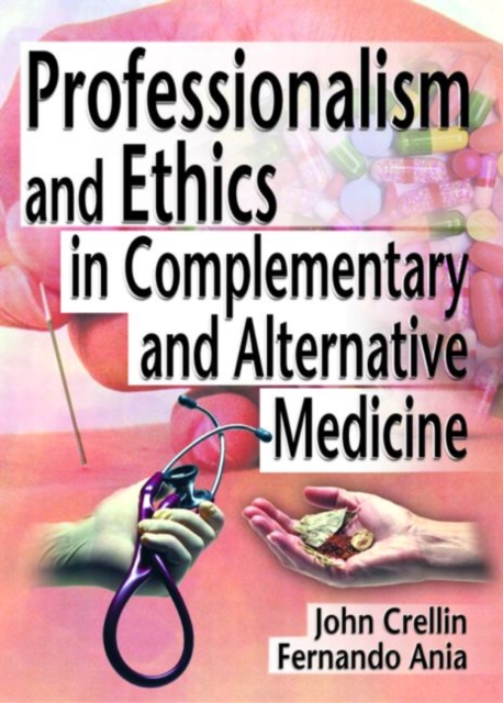 Professionalism and Ethics in Complementary and Alternative Medicine, Hardback Book