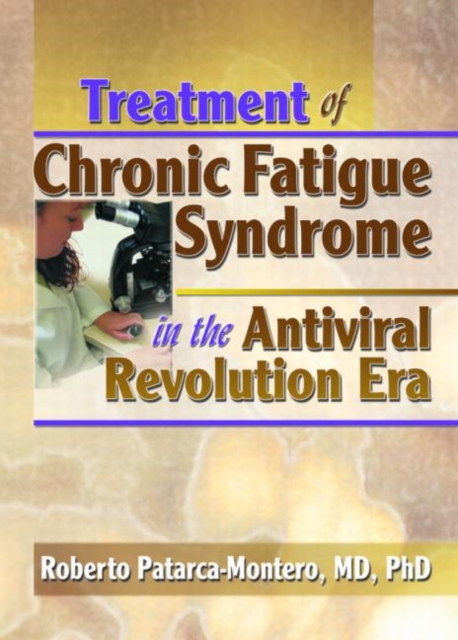 Treatment of Chronic Fatigue Syndrome in the Antiviral Revolution Era : What Does the Research Say?, Hardback Book
