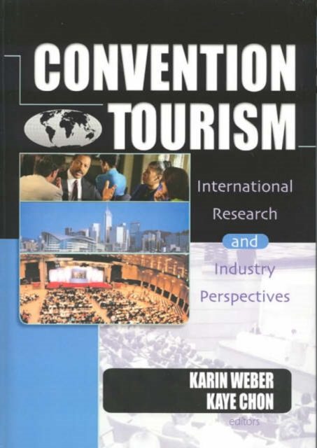 Convention Tourism : International Research and Industry Perspectives, Hardback Book