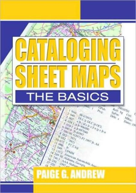 Cataloging Sheet Maps : The Basics, Hardback Book