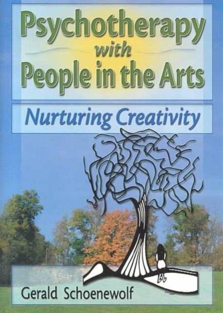 Psychotherapy with People in the Arts : Nurturing Creativity, Paperback / softback Book