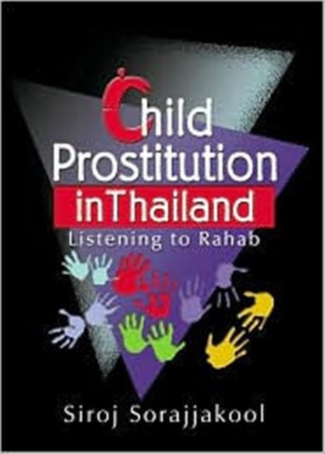 Child Prostitution in Thailand : Listening to Rahab, Hardback Book