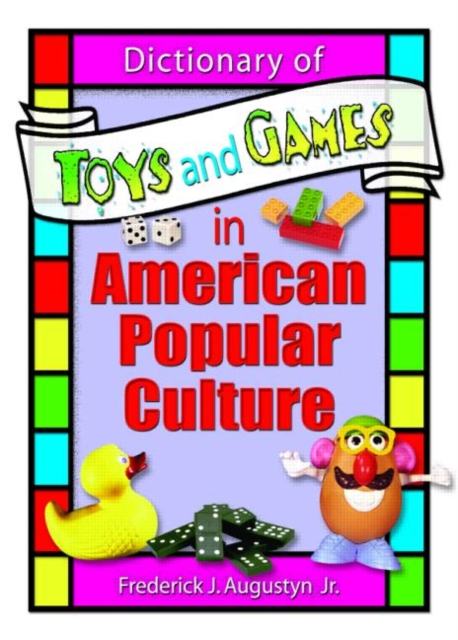 Dictionary of Toys and Games in American Popular Culture, Hardback Book