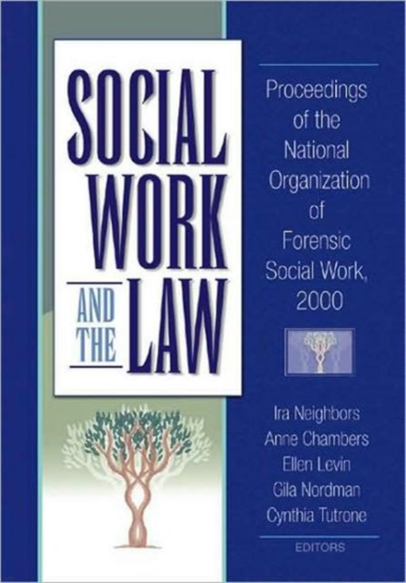 Social Work and the Law : Proceedings of the National Organization of Forensic Social Work, 2000, Paperback / softback Book