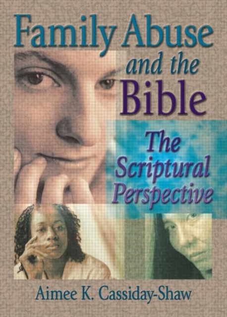 Family Abuse and the Bible : The Scriptural Perspective, Paperback / softback Book