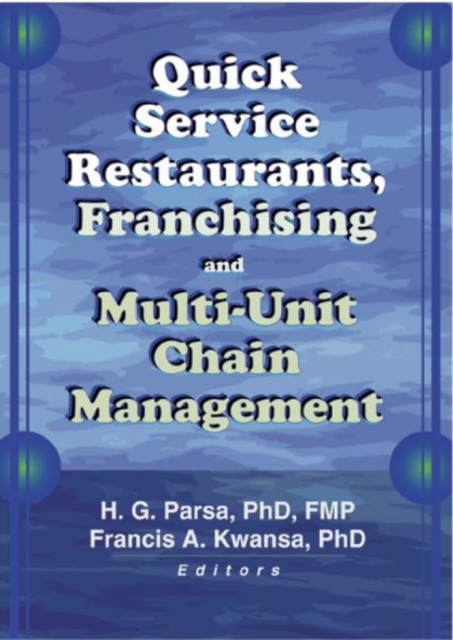 Quick Service Restaurants, Franchising, and Multi-Unit Chain Management, Paperback / softback Book