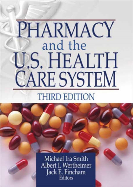 Pharmacy and the U.S. Health Care System, Hardback Book