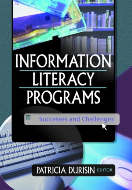 Information Literacy Programs : Successes and Challenges, Hardback Book