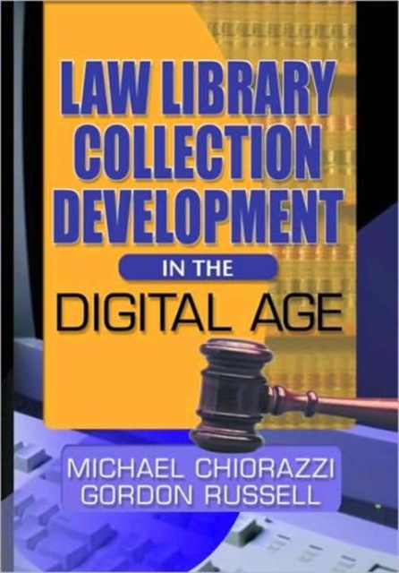Law Library Collection Development in the Digital Age, Hardback Book