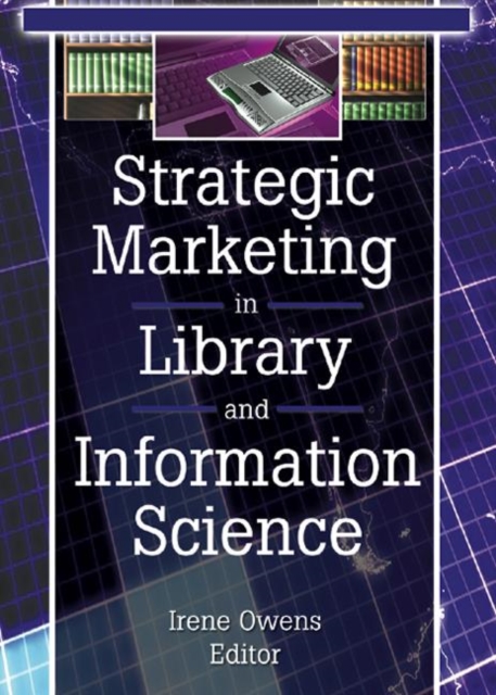 Strategic Marketing in Library and Information Science, Hardback Book
