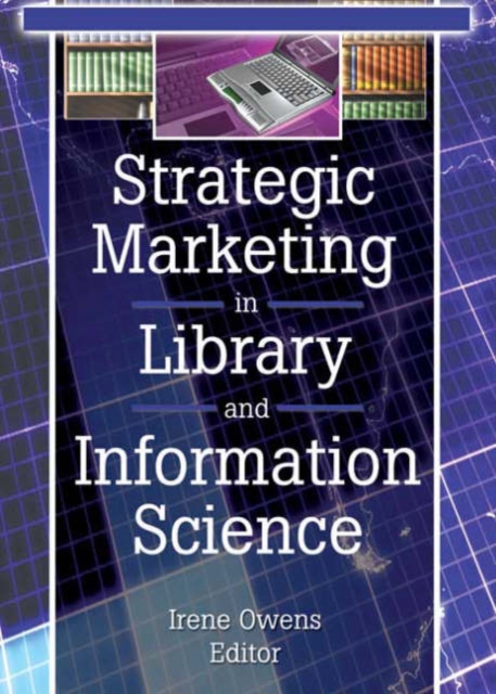 Strategic Marketing in Library and Information Science, Paperback / softback Book