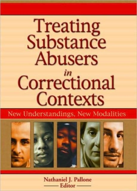 Treating Substance Abusers in Correctional Contexts : New Understandings, New Modalities, Paperback / softback Book