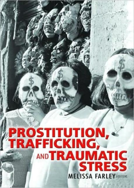 Prostitution, Trafficking, and Traumatic Stress, Paperback / softback Book