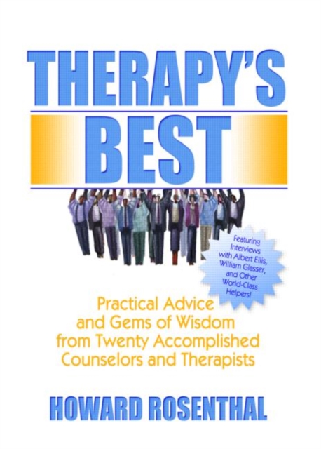 Therapy's Best : Practical Advice and Gems of Wisdom from Twenty Accomplished Counselors and Therapists, Hardback Book