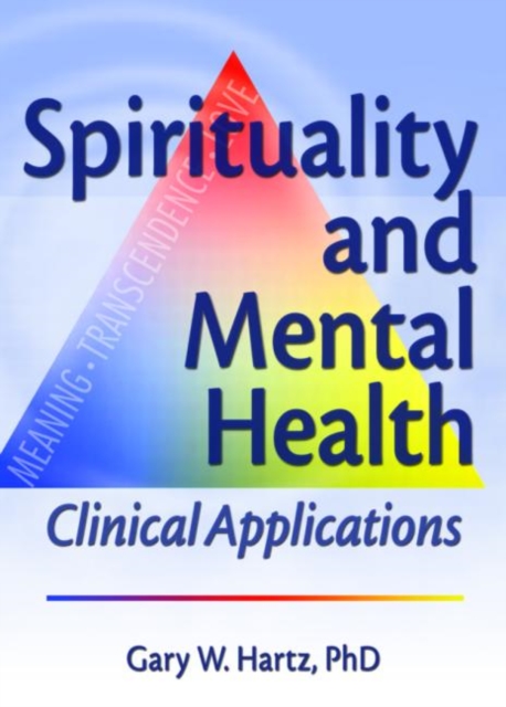 Spirituality and Mental Health : Clinical Applications, Paperback / softback Book