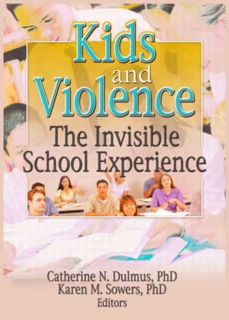 Kids and Violence : The Invisible School Experience, Hardback Book