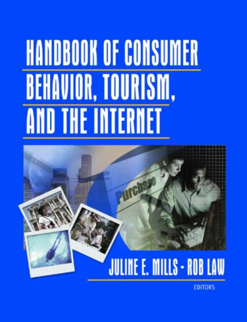 Handbook of Consumer Behavior, Tourism, and the Internet, Paperback / softback Book