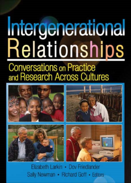 Intergenerational Relationships : Conversations on Practice and Research Across Cultures, Paperback / softback Book