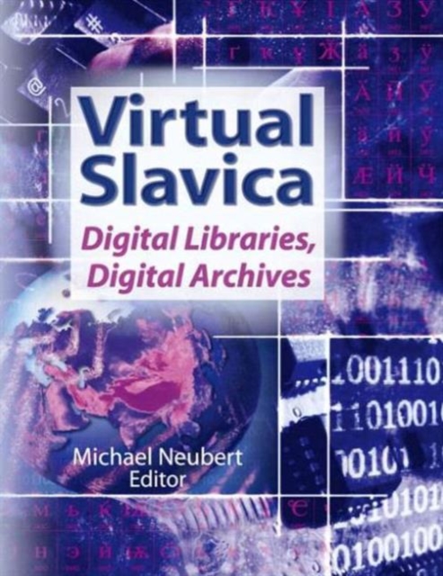 Virtual Slavica : Digital Libraries, Digital Archives, Paperback / softback Book