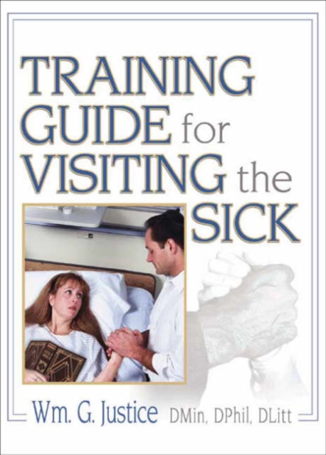 Training Guide for Visiting the Sick : More Than a Social Call, Paperback / softback Book