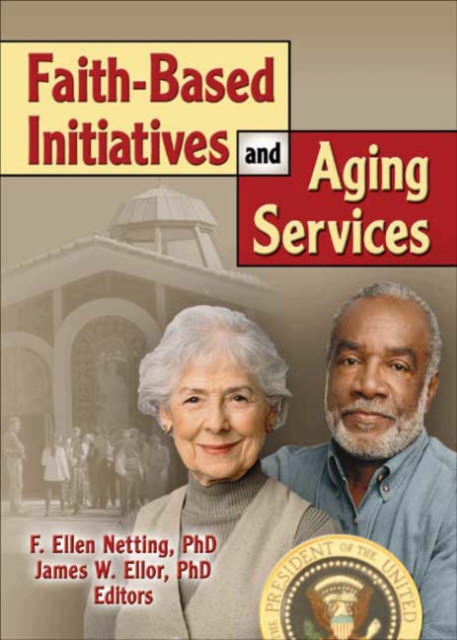 Faith-Based Initiatives and Aging Services, Paperback / softback Book