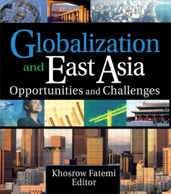 Globalization and East Asia : Opportunities and Challenges, Hardback Book