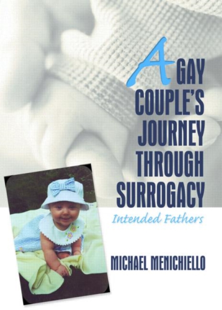 A Gay Couple's Journey Through Surrogacy : Intended Fathers, Hardback Book