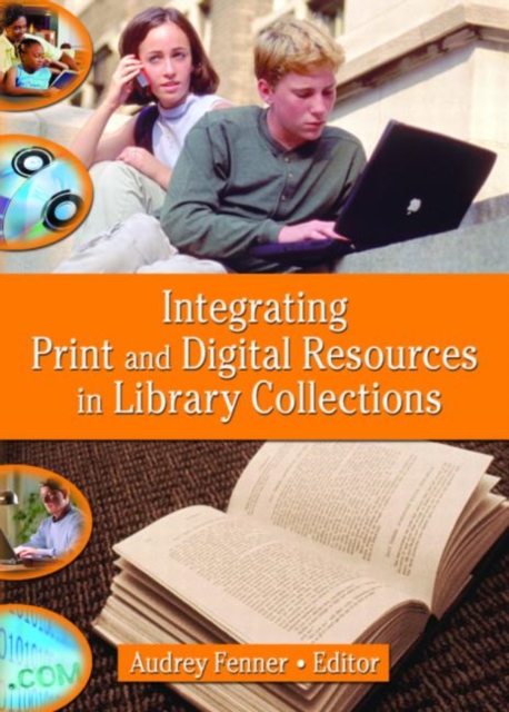 Integrating Print and Digital Resources in Library Collections, Hardback Book