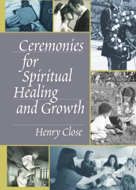 Ceremonies for Spiritual Healing and Growth, Hardback Book