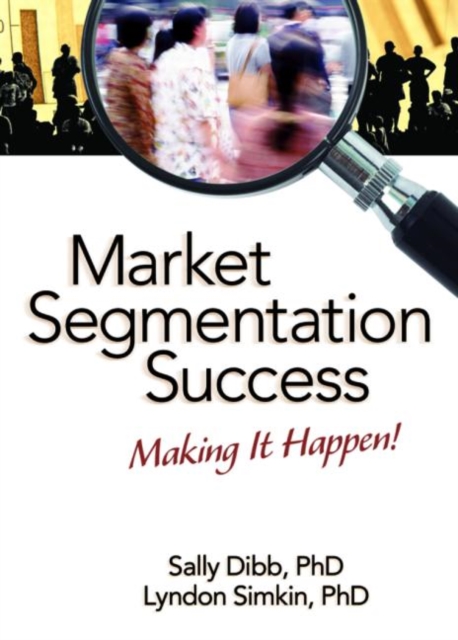 Market Segmentation Success : Making It Happen!, Paperback / softback Book