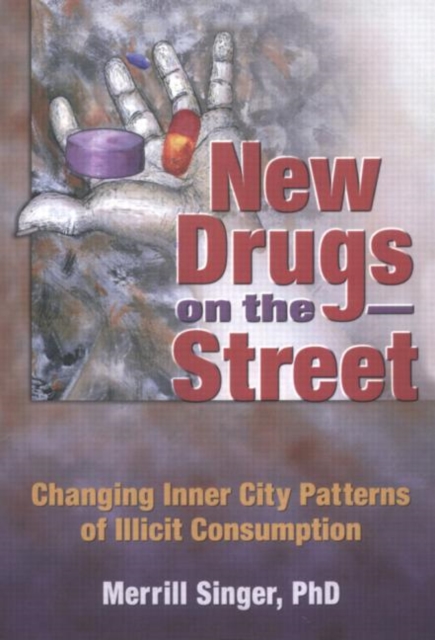 New Drugs on the Street : Changing Inner City Patterns of Illicit Consumption, Paperback / softback Book