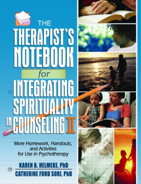 The Therapist's Notebook for Integrating Spirituality in Counseling II : More Homework, Handouts, and Activities for Use in Psychotherapy, Paperback / softback Book