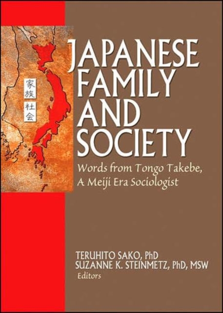 Japanese Family and Society : Words from Tongo Takebe, A Meiji Era Sociologist, Hardback Book