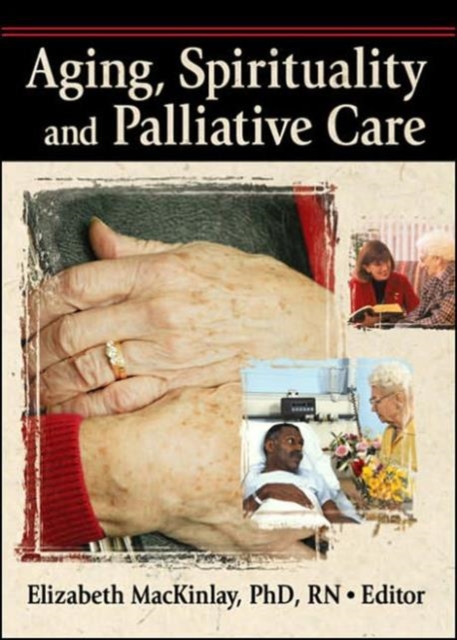Aging, Spirituality and Palliative Care, Hardback Book
