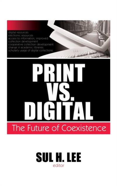Print vs. Digital : The Future of Coexistence, Hardback Book