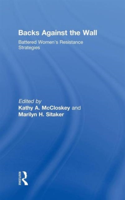 Backs Against the Wall : Battered Women's Resistance Strategies, Hardback Book