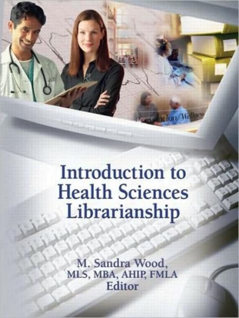 Introduction to Health Sciences Librarianship, Hardback Book