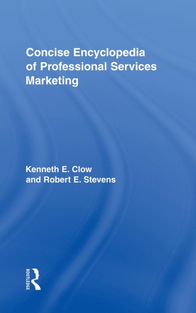 Concise Encyclopedia of Professional Services Marketing, Hardback Book