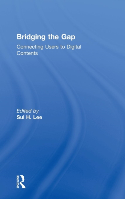 Bridging the Gap : Connecting Users to Digital Contents, Hardback Book