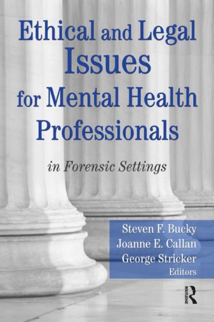 Ethical and Legal Issues for Mental Health Professionals : in Forensic Settings, Hardback Book